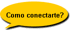 Como conectarte?